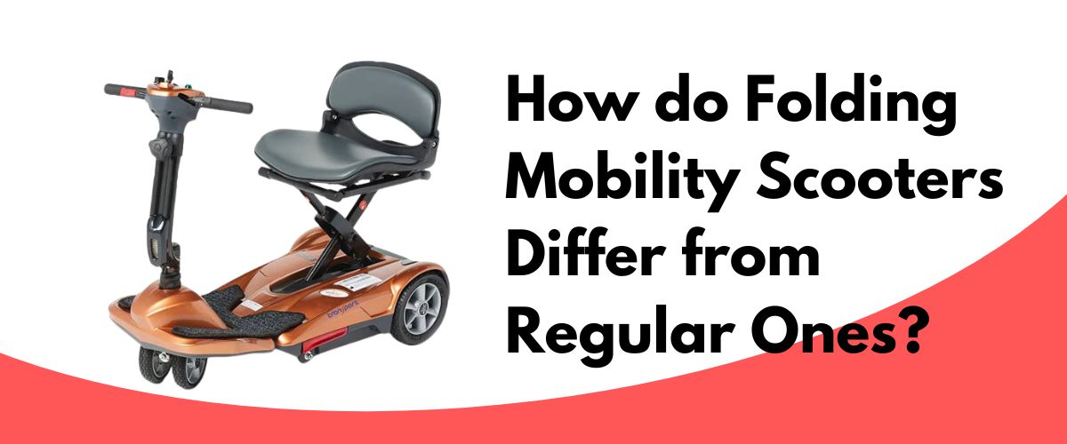 How do Folding Mobility Scooters Differ from Regular Ones?
