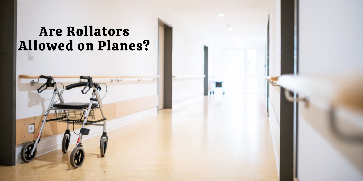 Are Walkers Allowed on Planes? Guidelines Explained — Mobility Nest