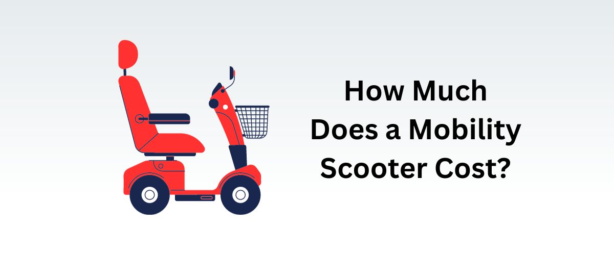 How Much Does a Mobility Scooter Cost?