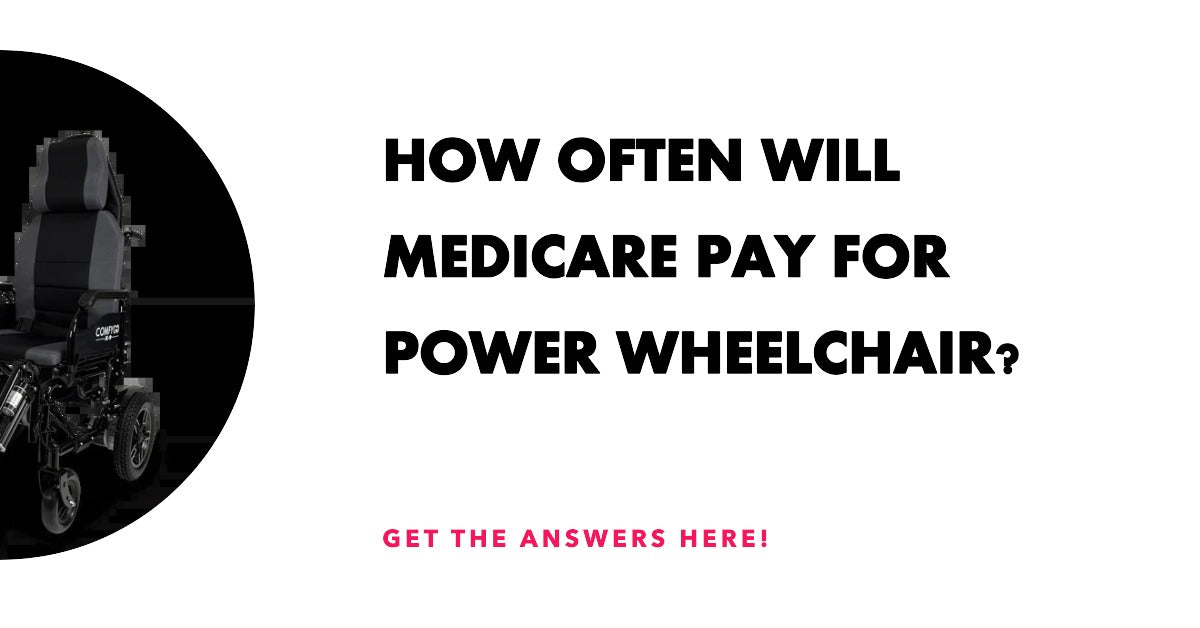 How Often Will Medicare Pay for Power Wheelchair?
